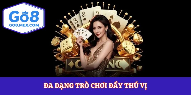 Đa dạng trò chơi đầy thú vị